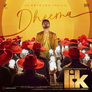 Anirudh Ravichander’s “Dheema”: A Tender Love Song from Love Insurance Kompany