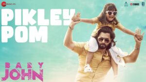 Pikley Pom Song: Cast, Artist, Actress Name, Meaning, Movie Name, Video and Full Details